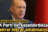 Erdoğan: “Attığımız adımlar doğru yolda ilerlediğimizi gösteriyor”