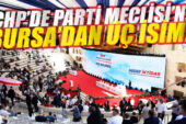 CHP Parti Meclisi’ne Bursa’dan üç isim!