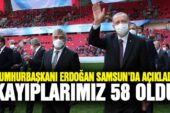 Erdoğan: 58 vefatımız var