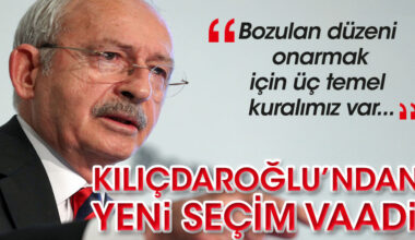 Kılıçdaroğlu’ndan yeni seçim vaadi…