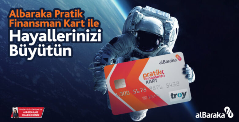 Albaraka Türk’ten Yepyeni birFinansman Deneyimi:  Pratik Finansman Kart!