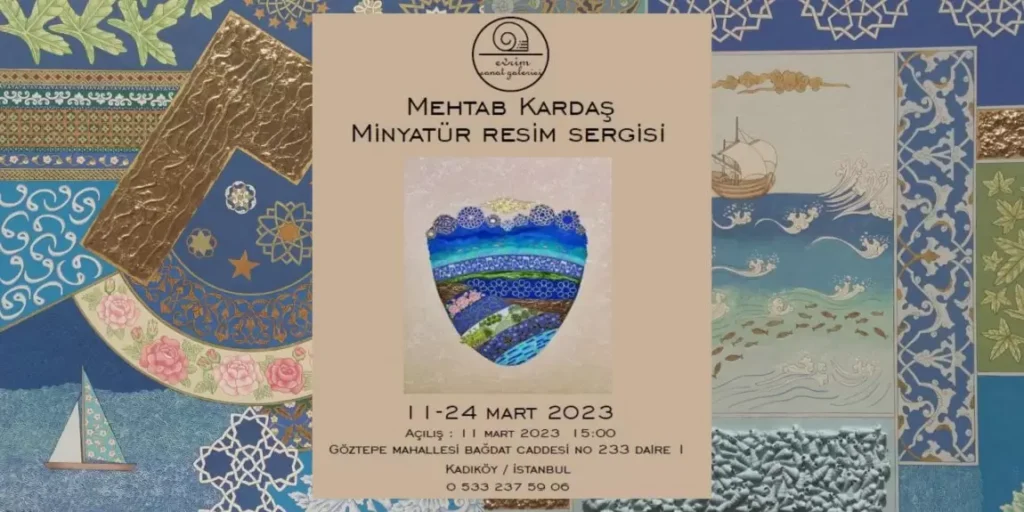 Geleneksel ile Çağdaş Üslubu Buluşturan  Mehtab Kardaş Minyatür Sergisi’ne Davetlisiniz.