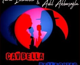 Adil Akbaşoğlu ve Tara Innocenti, Eşsiz Düetleri “Ciao Bella / Çav Bella”yı Müzikseverlerle Buluşturdu
