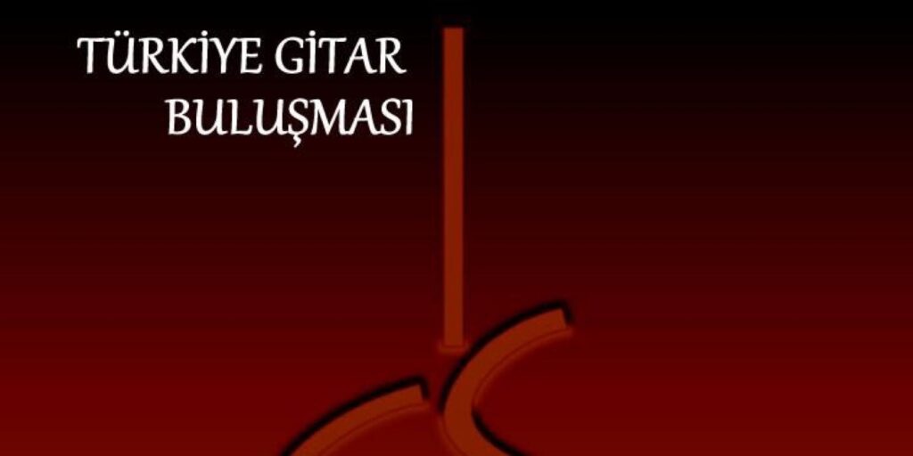15. Türkiye Gitar Buluşması Başlıyor!