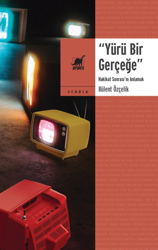BÜLENT ÖZÇELİK’İN, HAKİKATİ SAVUNMANIN GEREKLİLİĞİNİ ve ÖNEMİNİ VURGULADIĞI KİTABI “YÜRÜ BİR GERÇEĞE” RAFLARDA!