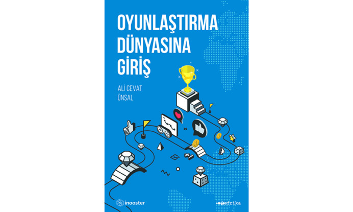 Strateji ve eğlenceyi birleştiren yolculuğun kitabı “Oyunlaştırma Dünyasına Giriş” çıktı!