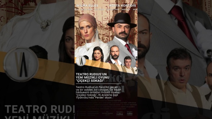 TEATRO RUDIUS’UN, 1900’LERDE İŞLENMİŞ GERÇEK BİR CİNAYETE DAYANAN YENİ MÜZİKLİ OYUNU “ÇİÇEKÇİ SOKAĞI”, 22 ARALIK’TA ŞİŞLİ TİYATROSU’NDA!