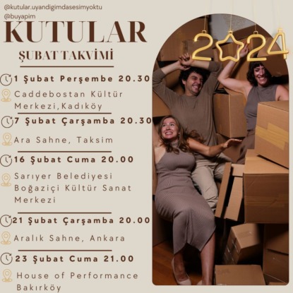 KUTULAR OYUNU ŞUBAT AYINDA DA TEMSİLLERİNE SON SÜRAT DEVAM EDİYOR! İSTANBUL’UN BİRÇOK FARKLI NOKTASINDA İZLEYİSİYLE BULUŞACAK…