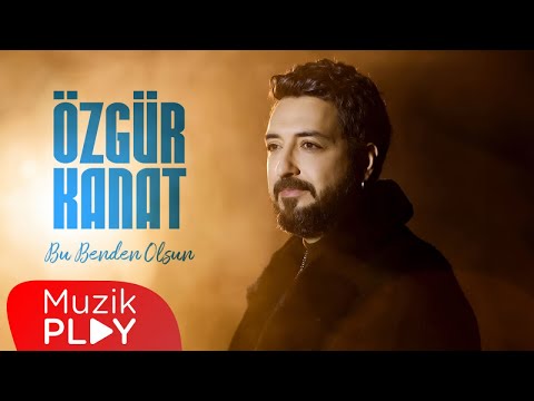 Özgür Kanat’ın Yeni Şarkısı “Bu Benden Olsun” Yayında