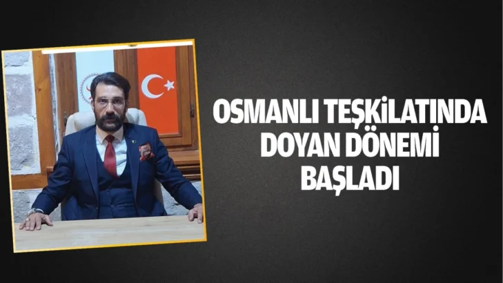 Osmanlı Teşkilatında Doyan dönemi başladı