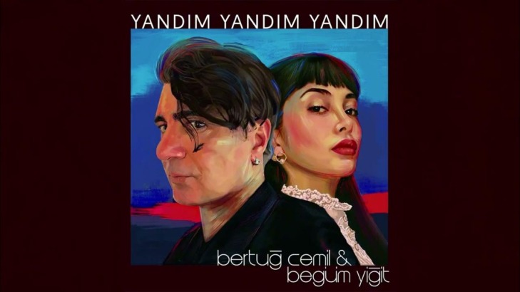 BERTUĞ CEMİL’in “AKUSTİK ÖYKÜLER’inin ikinci şarkısı Begüm Yiğit düeti “Yandım Yandım Yandım”