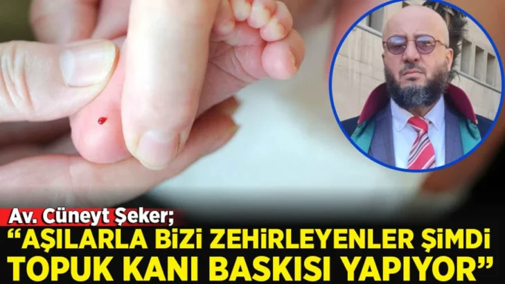 Avukat Cüneyt Bülent Şeker: “Topuk Kanı Baskısı Hukuksuz ve İnsan Haklarına Aykırı”