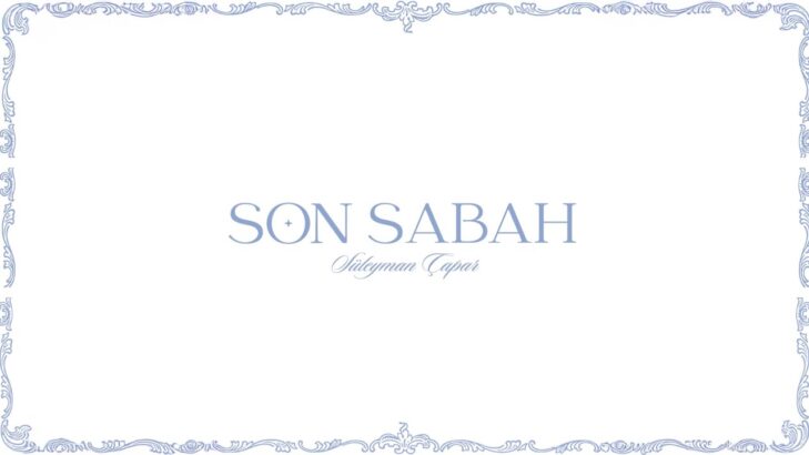 Süleyman Çapar’dan Yeni Tekli: “SON SABAH” Yayında!