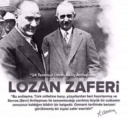 Güler Buğday yazdı; LOZAN ANLAŞMASI TC’NİN BAĞIMSIZLIĞININ VE ÖZGÜRLÜĞÜNÜN TAPUSUDUR.