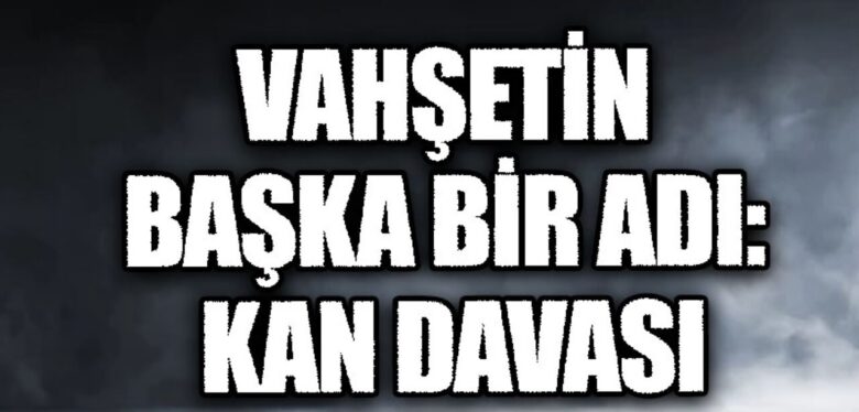 Kan Davalarının Gölgesinde: Bir Aileye Daha Saldırı!