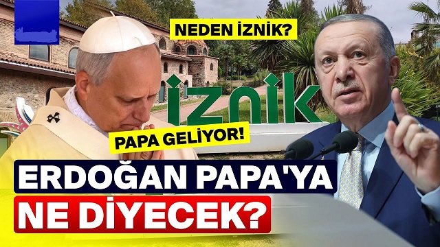 “İznik Buluşmasına Farklı Bir Bakış: Siyonizme Karşı Ortak Direniş Mi?”