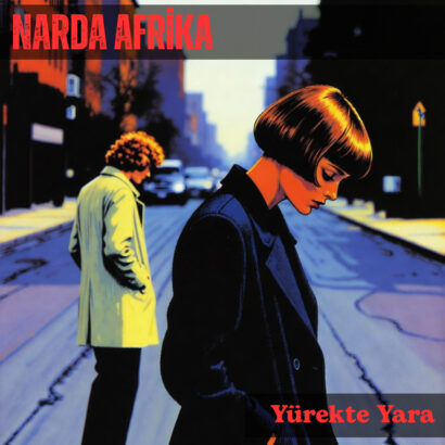 Narda Afrika’dan Duygusal Yeni Şarkı:  Yürekte Yara