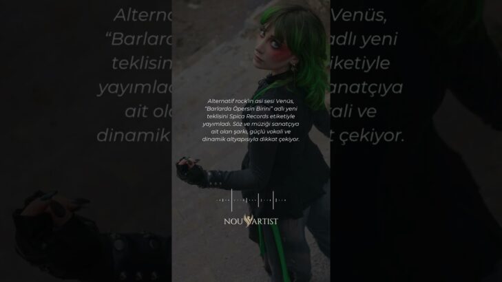 Venüs’ten Yeni Single: “Barlarda Öpersin Birini”
