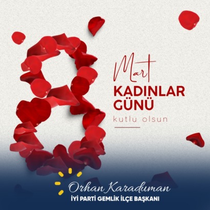 “Kadın; emeğin, fedakârlığın ve hayatın en güçlü temsilcisidir”