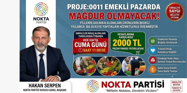 Nokta Partisi’nden Emeklilere Yönelik “Proje:0011” Açıklaması: “Emekli Pazarda Mağdur Olmayacak”