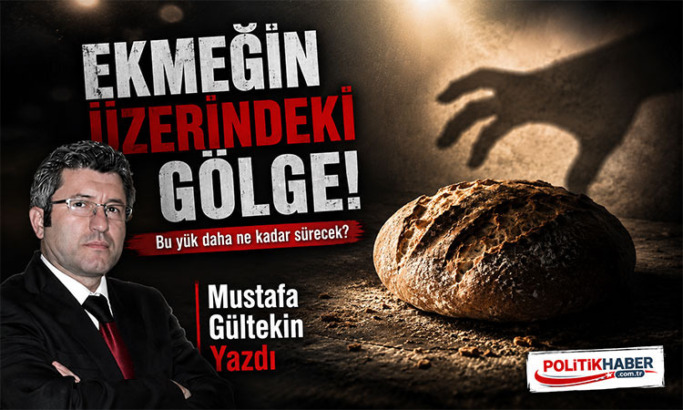 Gazeteci Mustafa Gültekin: “Ekmeğin Üzerindeki Gölgeyi Kaldırın”