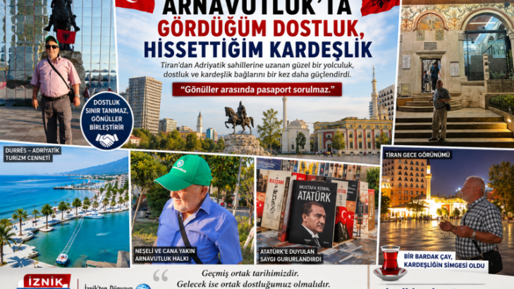 Arnavutluk’ta Gördüğüm Dostluk, Hissettiğim Kardeşlik