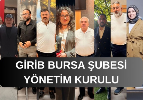 GİRİB Bursa Şubesi Faaliyete Başladı: Hedef Güçlü Lobi ve Ekonomik İş Birliği