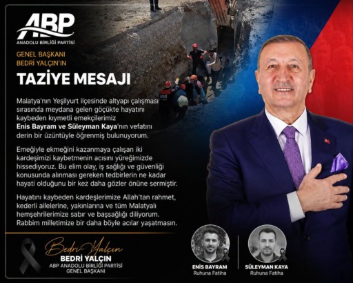 ABP Anadolu Birliği Partisi Genel Başkanı Bedri Yalçın’dan Taziye Mesajı