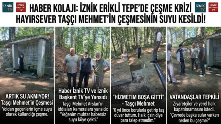 İZNİK’TE ŞOK İDDİA: HAYIRSEVER TAŞÇI MEHMET’İN YAPTIRDIĞI ÇEŞMENİN SUYU KESİLDİ! “